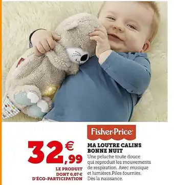 Hyper U Ma loutre calins bonne nuit fisher-price offre