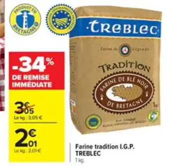 Carrefour Farine Tradition I.G.P Treblec offre