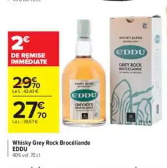 Carrefour Whisky Grey Rock Brocéliande Eddu offre