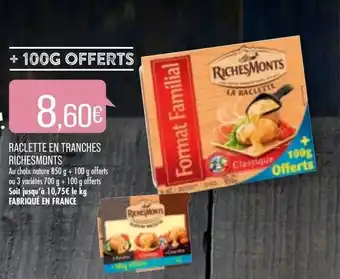 Match Raclette en tranches richesmonts offre