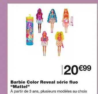 Monoprix Barbie color reveal série fluo offre