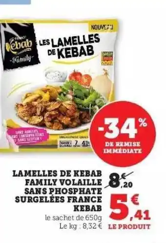 Super U Lamelles de kebab family volaille sans phosphate surgelées france kebab offre