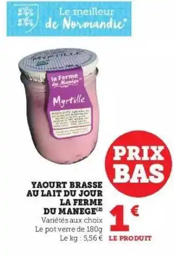 Super U Yaourt brassé au lait du jour la ferme du manège offre
