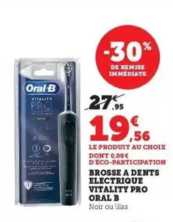 Super U Brosse à dents électrique vitality pro oral b offre