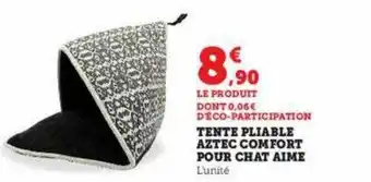 Super U Tente pliable aztec comfort pour chat aimé offre