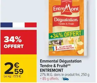 Carrefour Entremont emmental dégustation tendre & fruité offre
