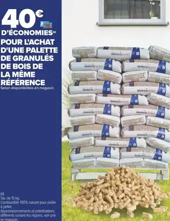 Carrefour 40€ d’économies pour l'achat d'une palette de granulés de bois de la même référence offre