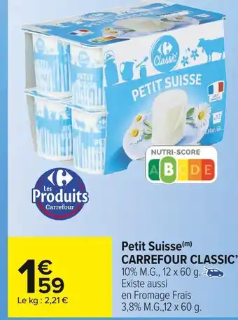 Carrefour Market Carrefour classic’ petit suisse offre