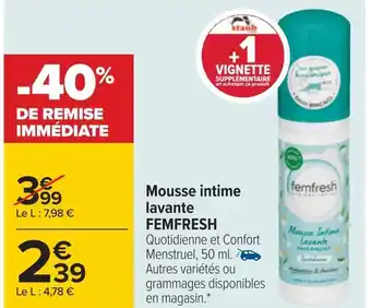 Carrefour Femfresh mousse intime lavante offre