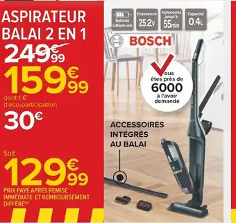 Carrefour Bosch aspirateur balai 2 en 1 offre