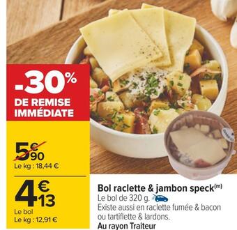 Carrefour Bol raclette & jambon speck offre