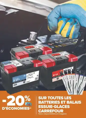 Carrefour Carrefour -20% d’économies sur toutes les batteries et balais essuie-glaces carrefour offre