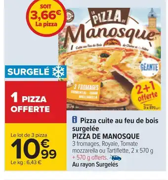 Carrefour Pizza de manosque pizza cuite au feu de bois surgelée offre