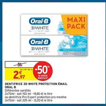 Intermarché Dentifrice 3d white protection émail oral b offre