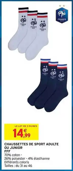 Intermarché Chaussettes de sport adulte ou junior fff offre