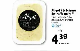 Lidl Aligot à la brisure de truffe noire offre