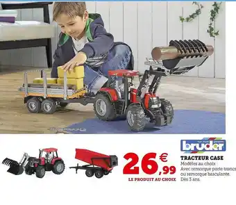 Hyper U Bruder tracteur case offre