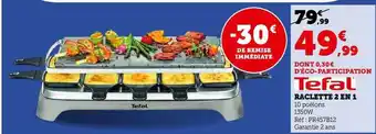 Hyper U Tefal raclette 2 en 1 offre