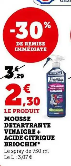 Hyper U Mousse detartrante vinaigre + acide citrique briochin -30% de remise immédiate offre