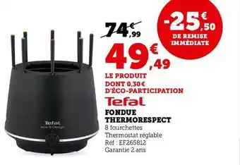 Hyper U Tefal fondue thermorespect offre