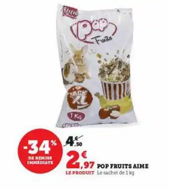 Super U Pop fruits aimé offre