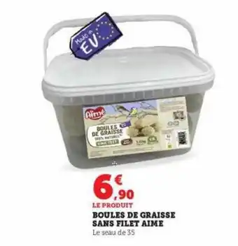 Super U Boules de graisse sans filet aimé offre