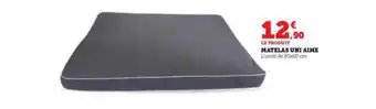 Super U Matelas uni aimé offre
