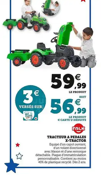 Super U Tracteur à pédales x-tractor falk offre