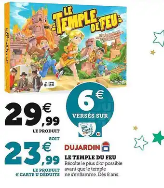 Super U Le temple du feu dujardin offre
