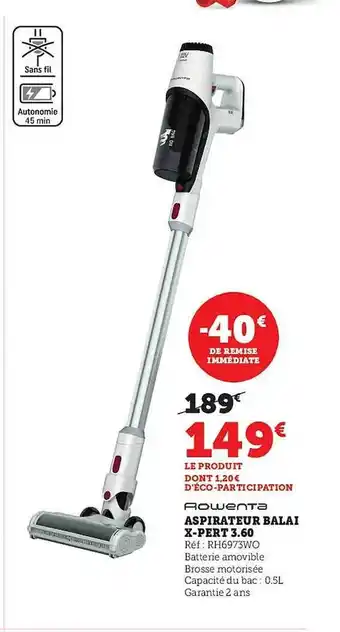Super U Aspirateur balai x-pert 3.60 rowenta offre