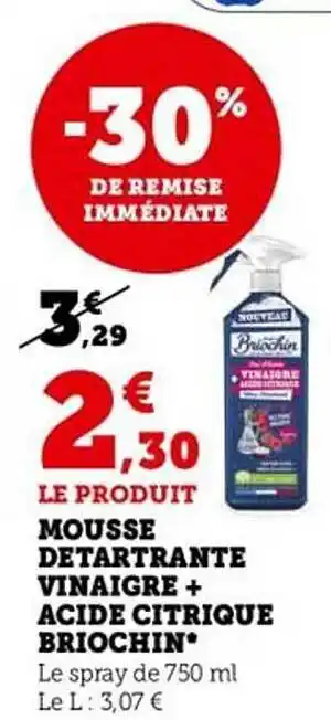 Super U Mousse détartrante vinaigre + acide citrique briochin offre
