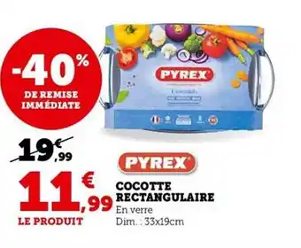 Super U Cocotte rectangulaire pyrex offre
