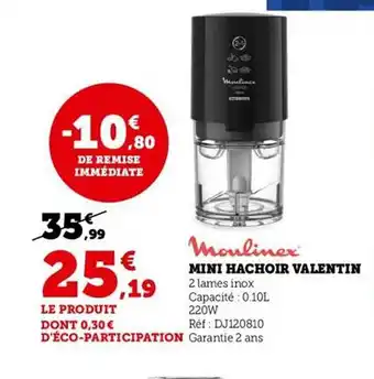 Super U Mini hachoir valentin moulinex offre