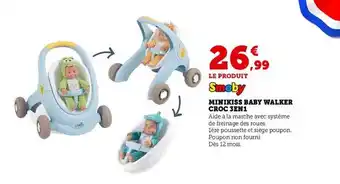 Super U Minikiss baby walker croc 3 en 1 smoby offre