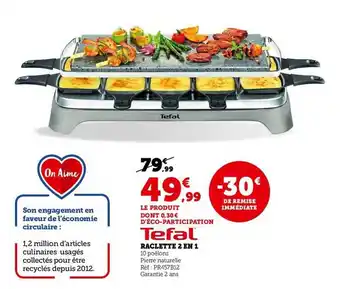 Super U Raclette 2 en 1 tefal offre