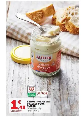 Super U Raifort valfleuri d'alsace doux alélor offre