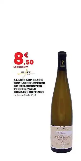 Super U Alsace aop blanc demi-sec klevener de heiligenstein terre natale domaine ruff 2021 offre