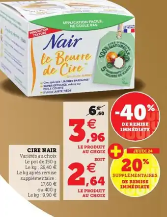 Hyper U Cire Nair offre