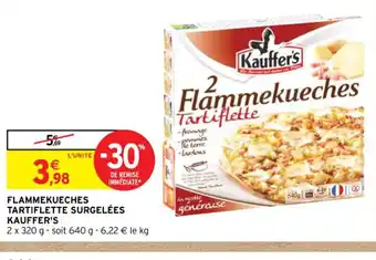 Intermarché Flammekueches Tartiflette Surgelées Kauffer's offre