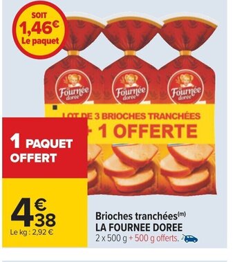 Carrefour Brioches Tranchées La Fournee Doree offre