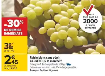 Carrefour Raisin Blan Sans Pepin offre