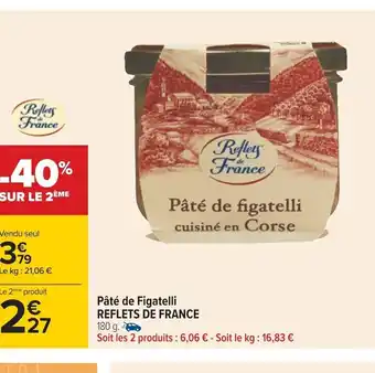 Carrefour Pate de Figatelli Reflets de France offre