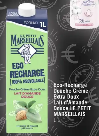 Géant Casino Le petit marseillais eco-recharge douche crème extra doux lait d’amande douce offre