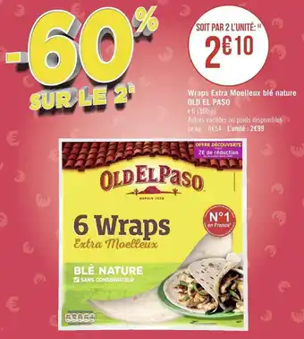 Géant Casino Old el paso wraps extra moelleux blé nature offre