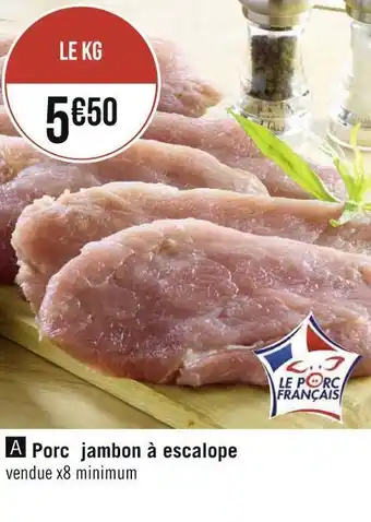 Géant Casino Porc jambon à escalope offre