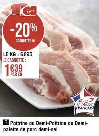 Géant Casino Poitrine ou demi-poitrine ou demi- palette de porc demi-sel offre