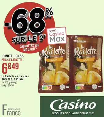 Géant Casino Casino la raclette en tranches 26% m.g. offre