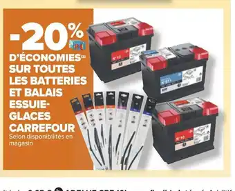 Carrefour D'Economies Sur Toutes Les Batteries Et Balais Essuie Glaces Carrefour offre