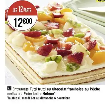 Géant Casino Entremets tutti frutti ou chocolat framboise ou pêche melba ou poire belle hélène offre