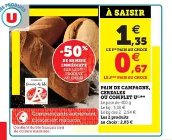 Hyper U Pain de campagne cereales ou complet U offre